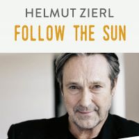 HELMUT ZIERL  Follow the sun- Der Sommer meines Lebens